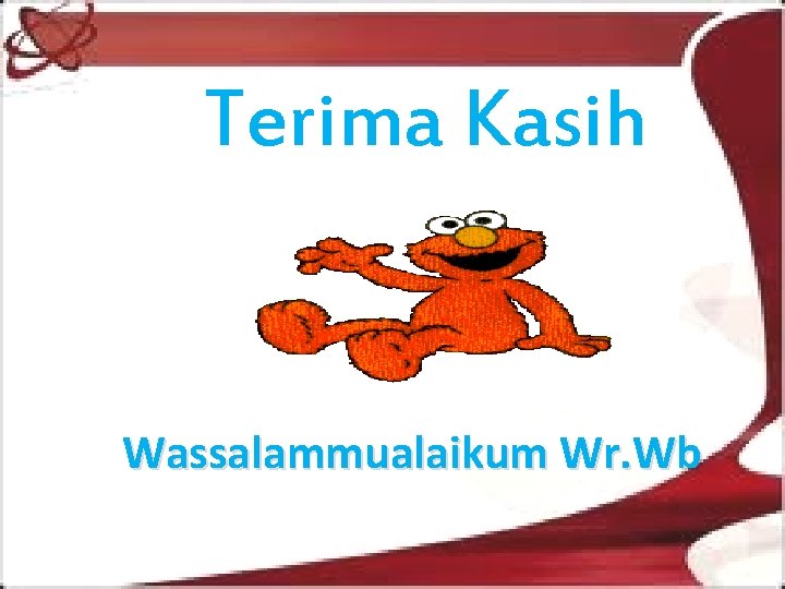 Terima Kasih Wassalammualaikum Wr. Wb 