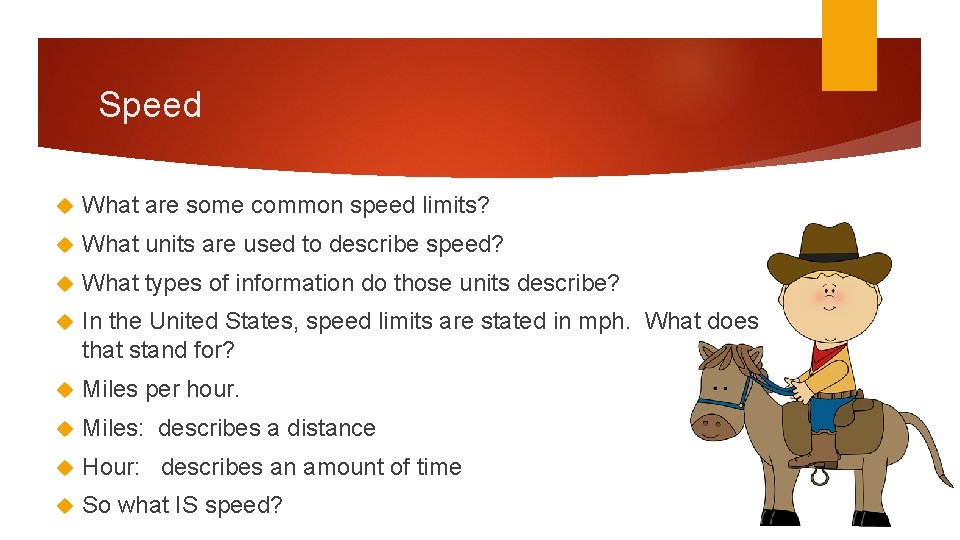Speed What are some common speed limits? What units are used to describe speed?