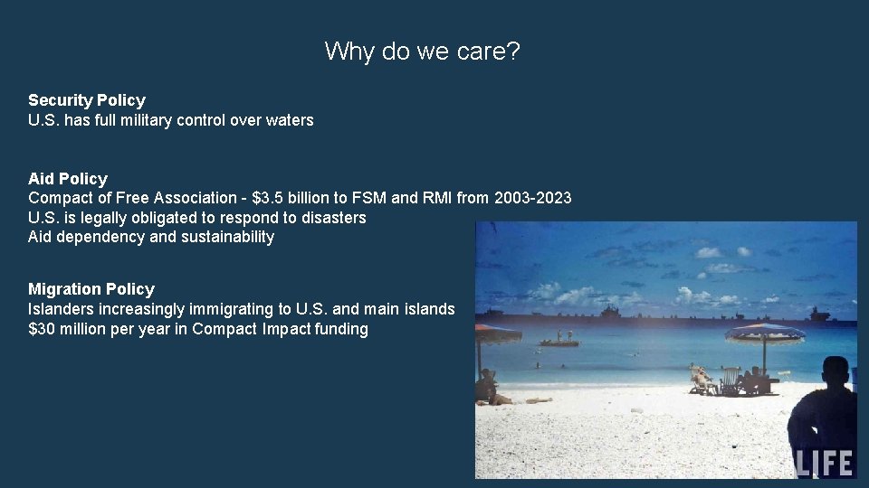 Why do we care? Security Policy U. S. has full military control over waters