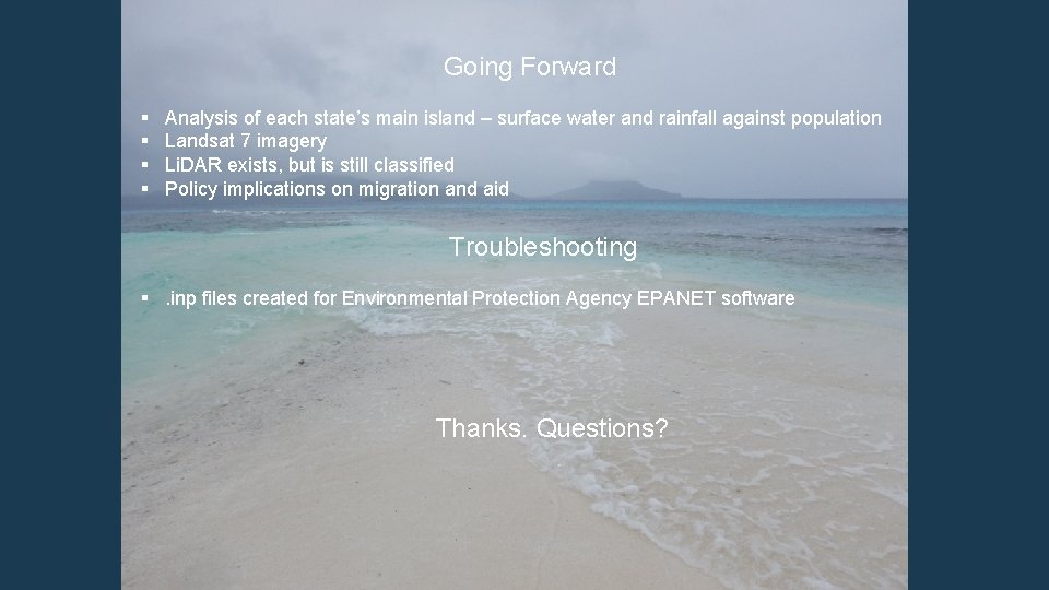 Going Forward § § Analysis of each state’s main island – surface water and