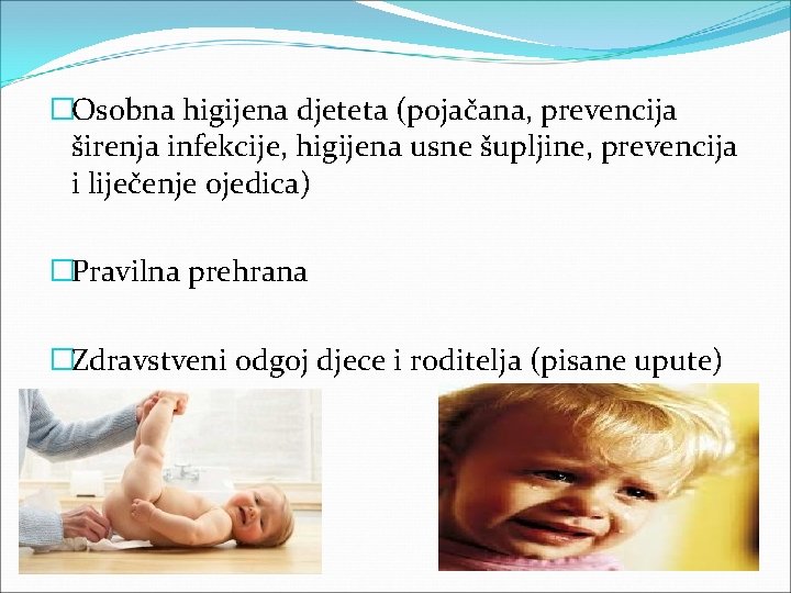 �Osobna higijena djeteta (pojačana, prevencija širenja infekcije, higijena usne šupljine, prevencija i liječenje ojedica)