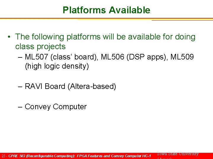 Platforms Available • The following platforms will be available for doing class projects –