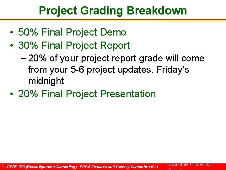 Project Grading Breakdown • 50% Final Project Demo • 30% Final Project Report –