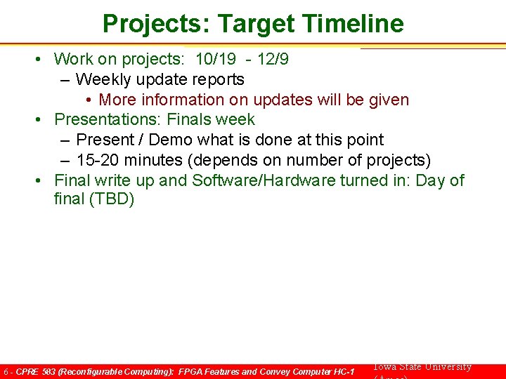Projects: Target Timeline • Work on projects: 10/19 - 12/9 – Weekly update reports