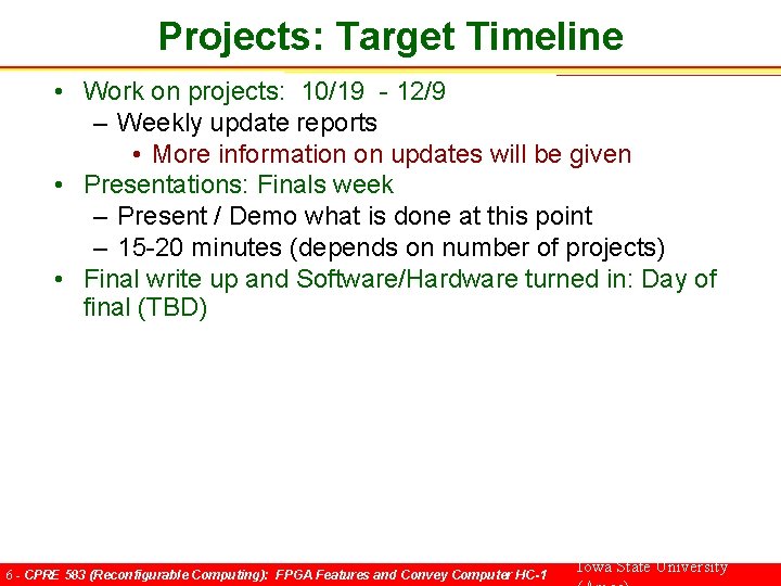 Projects: Target Timeline • Work on projects: 10/19 - 12/9 – Weekly update reports