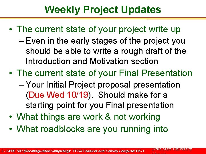 Weekly Project Updates • The current state of your project write up – Even
