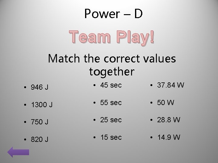 Power – D Team Play! Match the correct values together • 946 J •