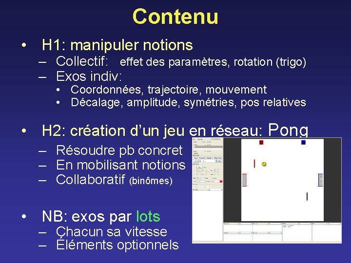 Contenu • H 1: manipuler notions – Collectif: effet des paramètres, rotation (trigo) –