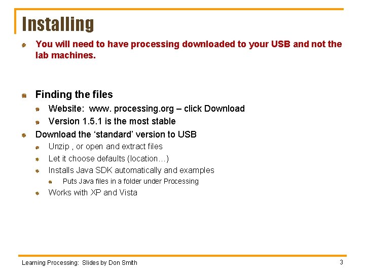 Installing You will need to have processing downloaded to your USB and not the Installing You will need to have processing downloaded to your USB and not the