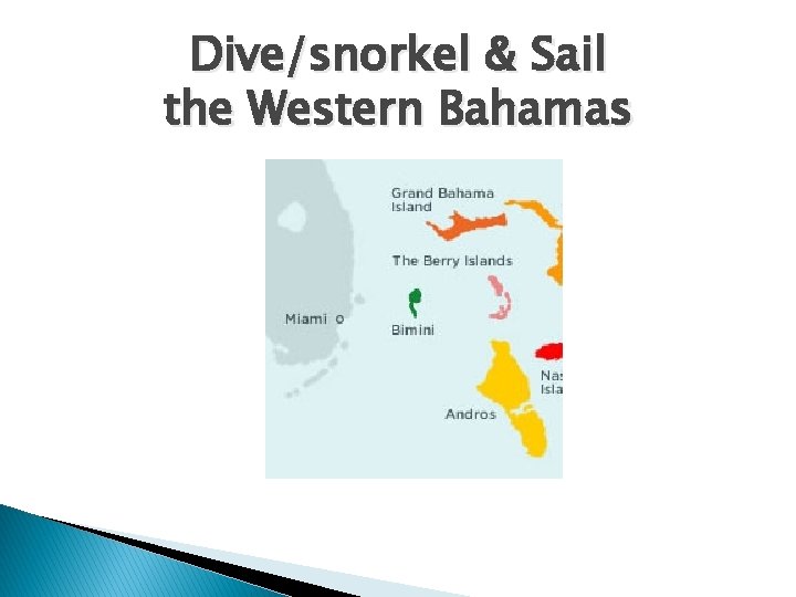 Dive/snorkel & Sail the Western Bahamas 