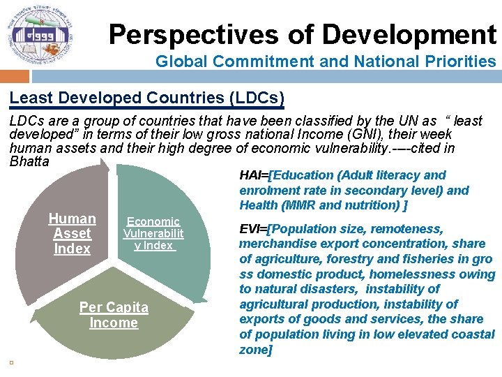 Perspectives of Development Global Commitment and National Priorities Least Developed Countries (LDCs) LDCs are