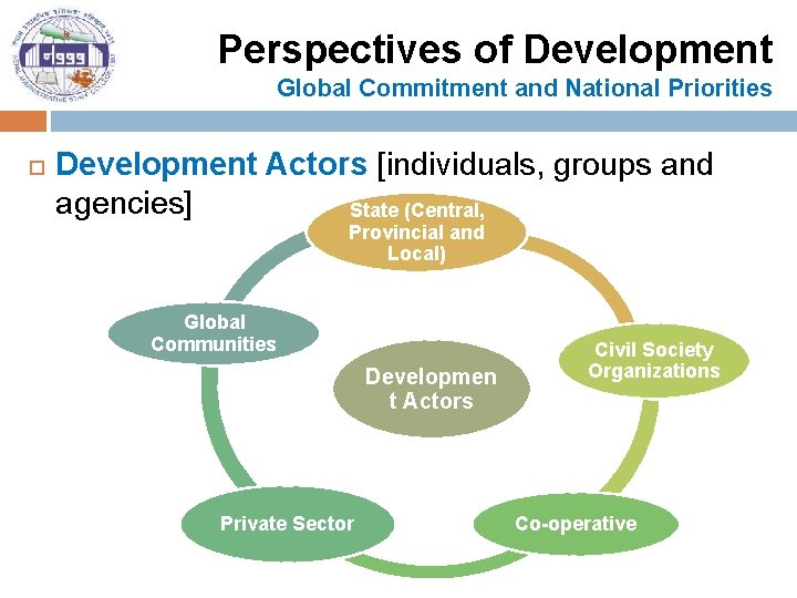 Perspectives of Development Global Commitment and National Priorities Development Actors [individuals, groups and agencies]