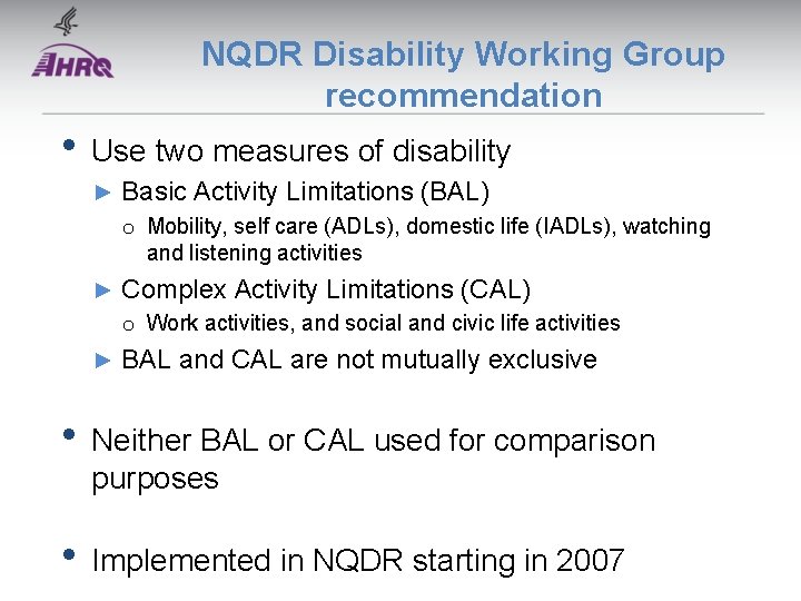 NQDR Disability Working Group recommendation • Use two measures of disability ► Basic Activity