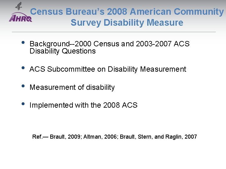 Census Bureau’s 2008 American Community Survey Disability Measure • Background--2000 Census and 2003 -2007