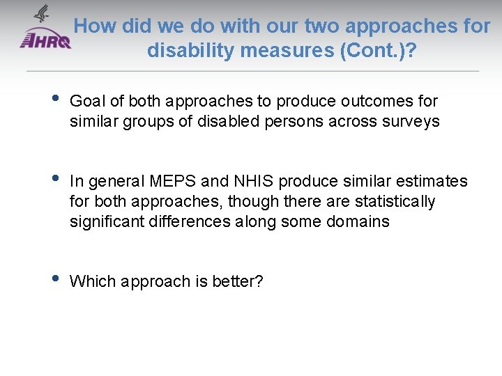 How did we do with our two approaches for disability measures (Cont. )? •