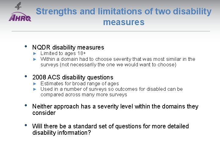 Strengths and limitations of two disability measures • NQDR disability measures • 2008 ACS