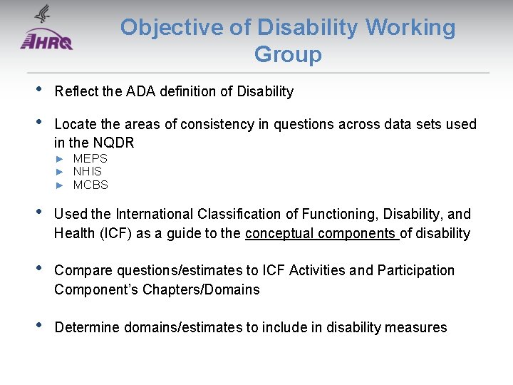 Objective of Disability Working Group • Reflect the ADA definition of Disability • Locate