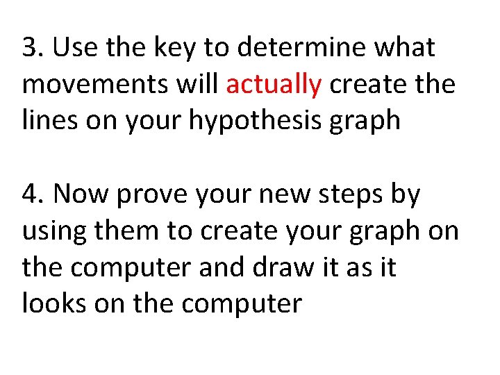 3. Use the key to determine what movements will actually create the lines on