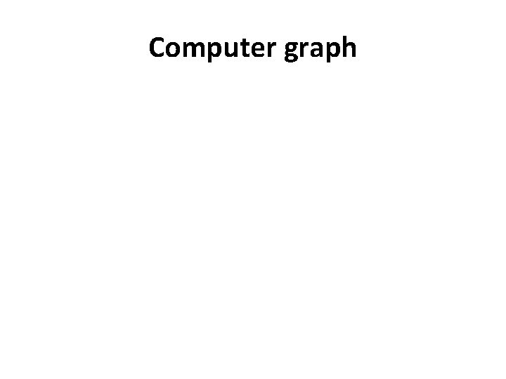 Computer graph 