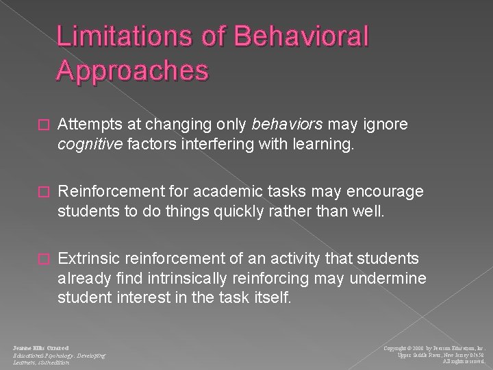 Limitations of Behavioral Approaches � Attempts at changing only behaviors may ignore cognitive factors