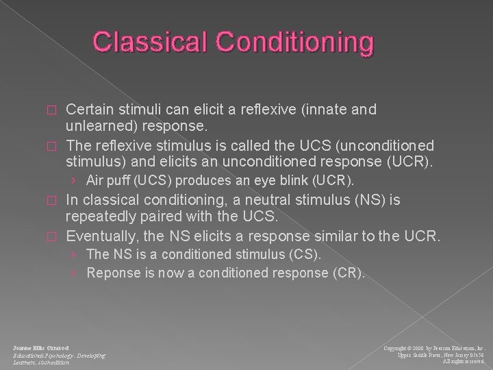 Classical Conditioning Certain stimuli can elicit a reflexive (innate and unlearned) response. � The