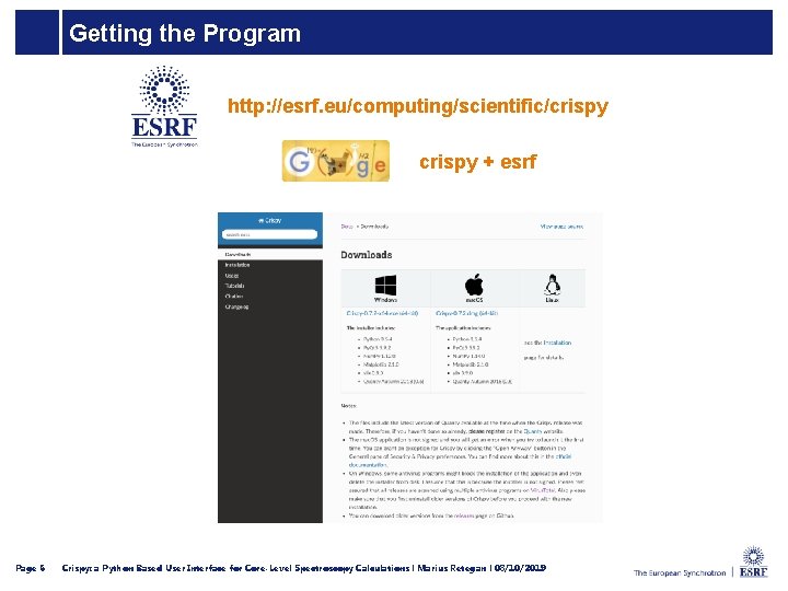 Getting the Program http: //esrf. eu/computing/scientific/crispy + esrf Page 6 Crispy: a Python Based