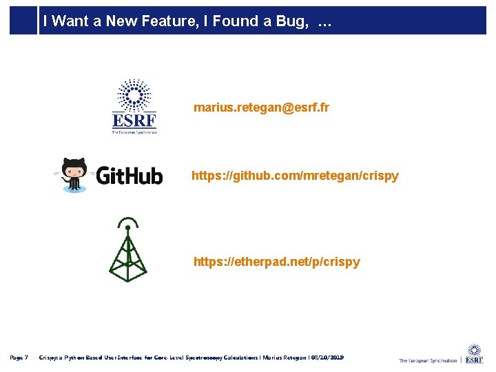 I Want a New Feature, I Found a Bug, … marius. retegan@esrf. fr https: