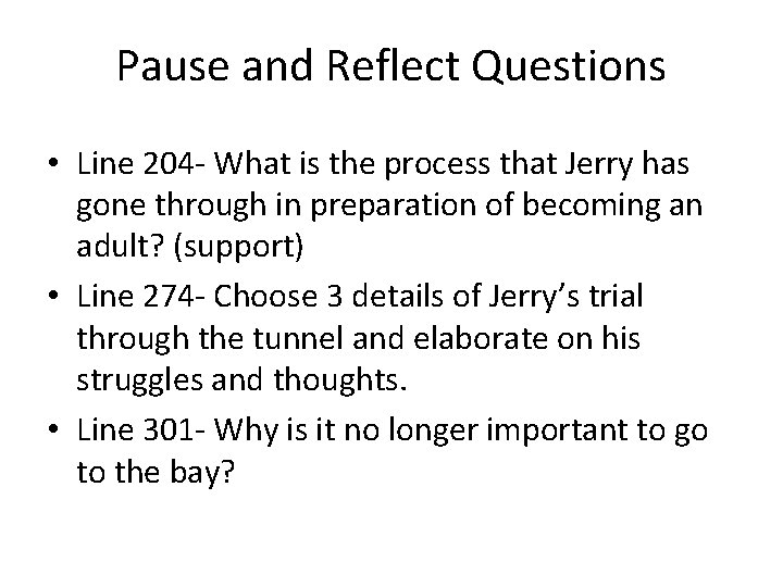Pause and Reflect Questions • Line 204 - What is the process that Jerry