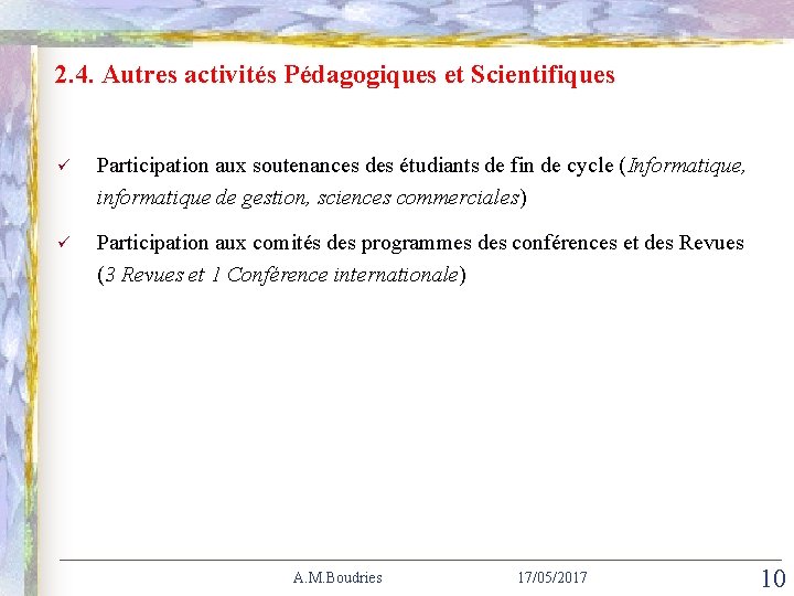 SIIE’ 2008 ICTA’ 2012 Hammamet Bejaia - Algeria - Tunisie 2. 4. Autres activités