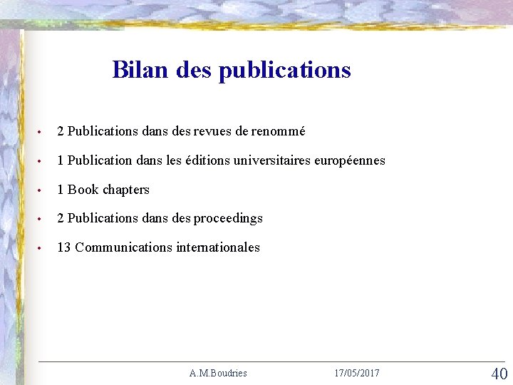 SIIE’ 2008 ICTA’ 2012 Hammamet Bejaia - Algeria - Tunisie Bilan des publications •