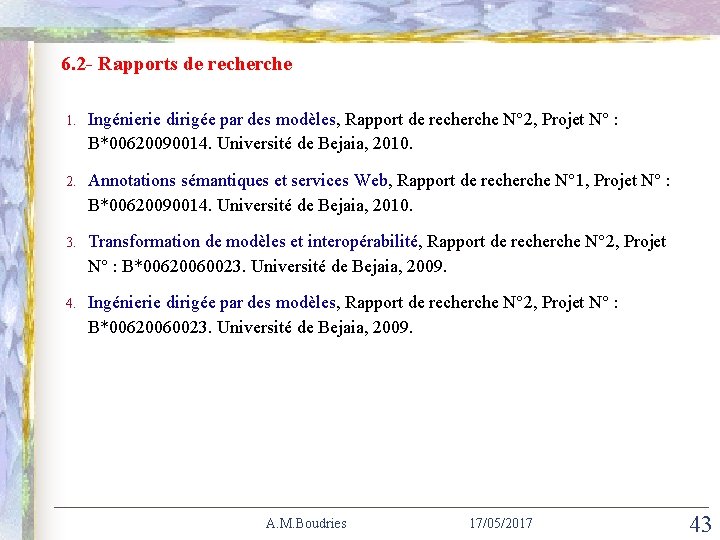 SIIE’ 2008 ICTA’ 2012 Hammamet Bejaia - Algeria - Tunisie 6. 2 - Rapports