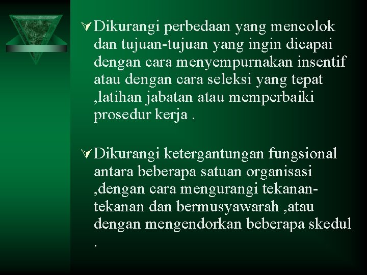 Ú Dikurangi perbedaan yang mencolok dan tujuan-tujuan yang ingin dicapai dengan cara menyempurnakan insentif