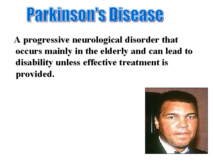 A progressive neurological disorder that occurs mainly in the elderly and can lead to