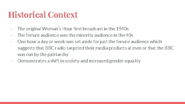 Historical Context - - The original Woman’s Hour first broadcast in the 1940 s