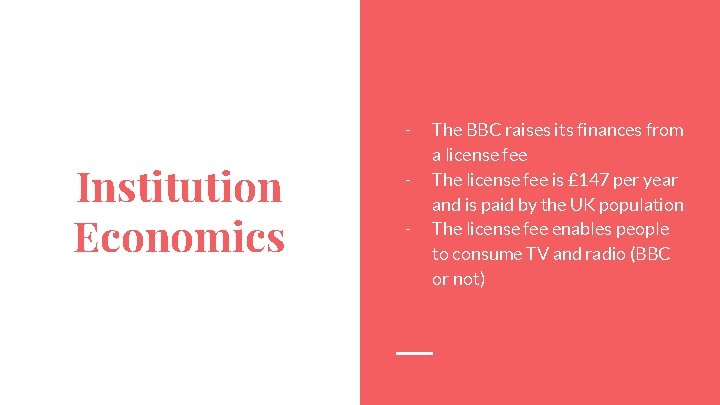 - Institution Economics - The BBC raises its finances from a license fee The