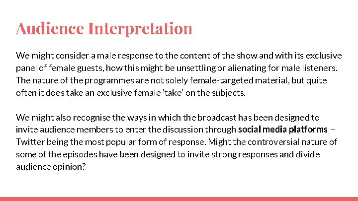 Audience Interpretation We might consider a male response to the content of the show