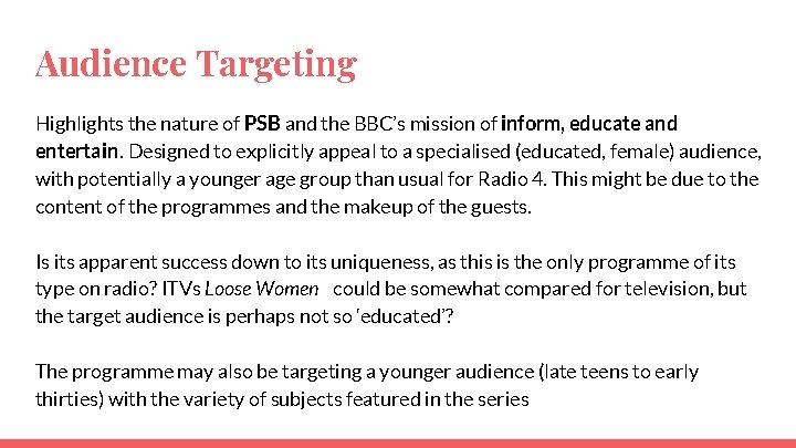 Audience Targeting Highlights the nature of PSB and the BBC’s mission of inform, educate