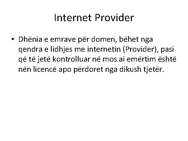 Internet Provider • Dhe nia e emrave pe r domen, be het nga qendra