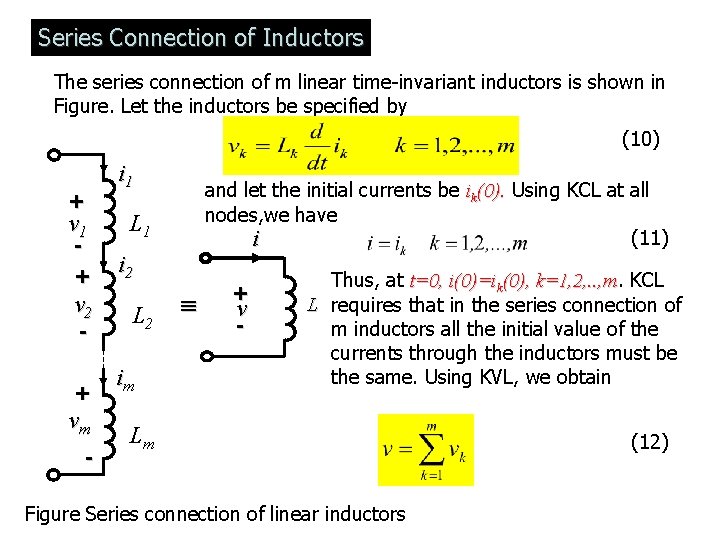 Series Connection of Inductors The series connection of m linear time-invariant inductors is shown