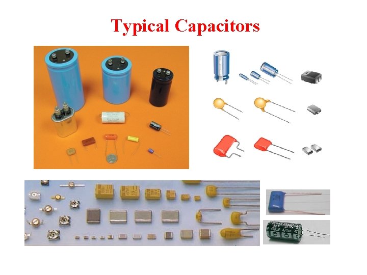 Typical Capacitors 