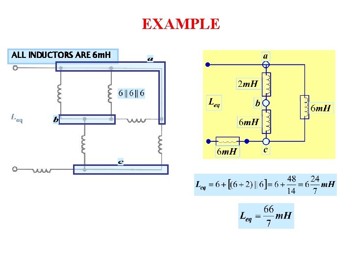 EXAMPLE ALL INDUCTORS ARE 6 m. H 