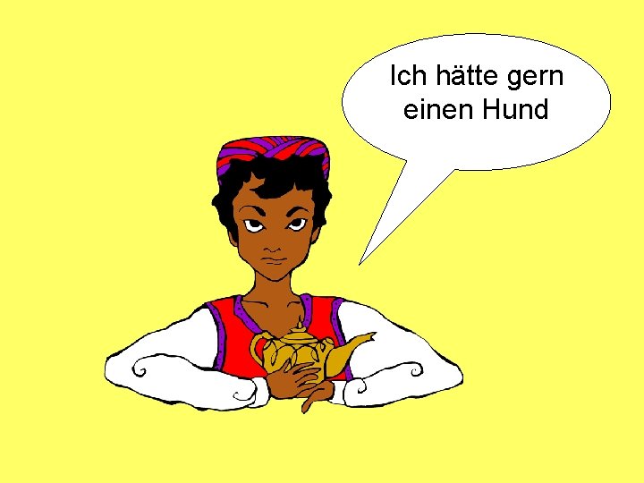 Ich hätte gern einen Hund 