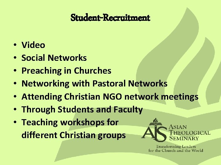 Student-Recruitment • • Video Social Networks Preaching in Churches Networking with Pastoral Networks Attending