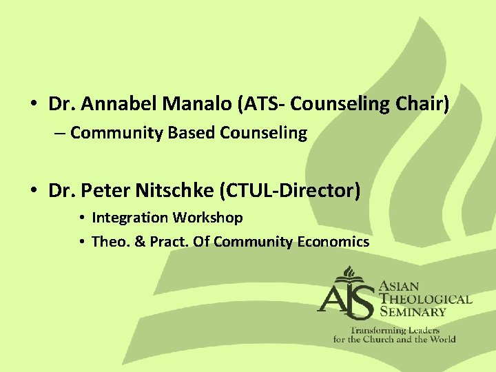  • Dr. Annabel Manalo (ATS- Counseling Chair) – Community Based Counseling • Dr.