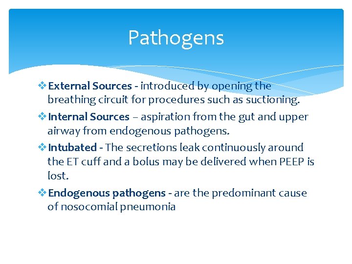 Pathogens v. External Sources ‐ introduced by opening the breathing circuit for procedures such