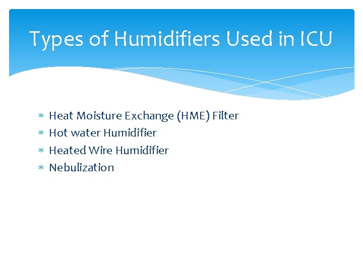 Types of Humidifiers Used in ICU Heat Moisture Exchange (HME) Filter Hot water Humidifier