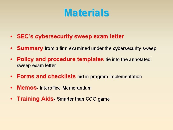 Materials • SEC’s cybersecurity sweep exam letter • Summary from a firm examined under