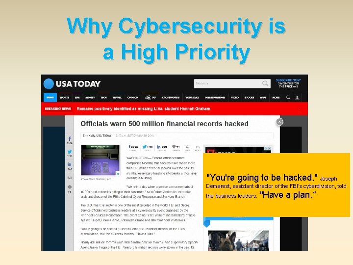 Why Cybersecurity is a High Priority "You're going to be hacked, " Joseph Demarest,