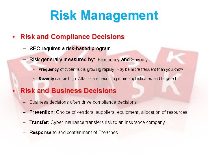 Risk Management • Risk and Compliance Decisions – SEC requires a risk-based program –