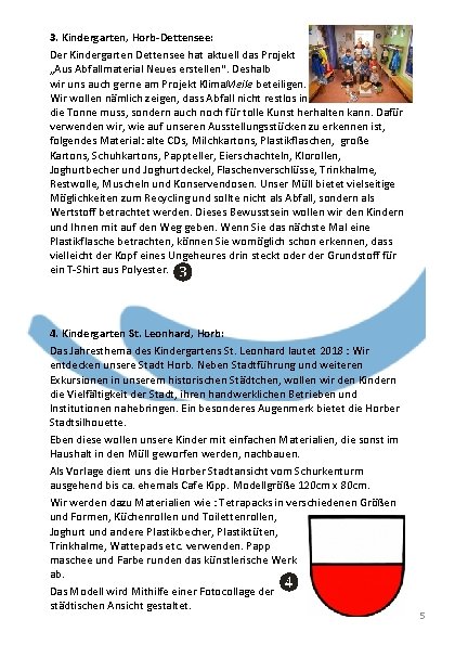 3. Kindergarten, Horb-Dettensee: Der Kindergarten Dettensee hat aktuell das Projekt „Aus Abfallmaterial Neues erstellen“.